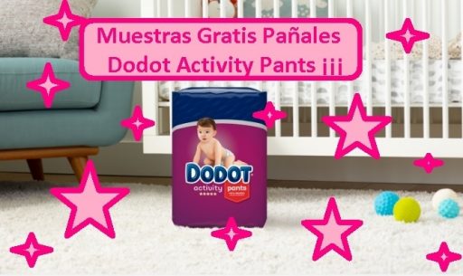 muestras gratis paÃ±ales dodot activity pants