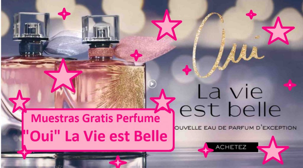 Muestras Gratis Perfume oui La Vie est Belle de Lancome