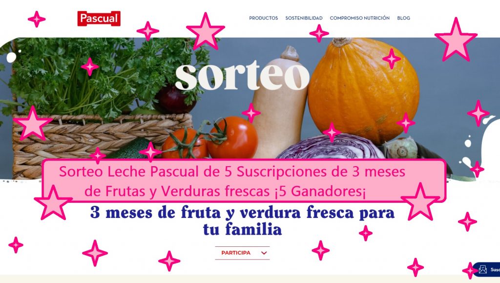 sorteo leche pascual de 5 suscripciones de 3 meses de fruta y verdura fresca