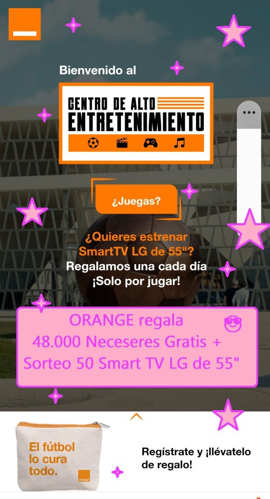 ORANGE regala 48.000 Neceseres gratis + Sorteo 50 Smart TV