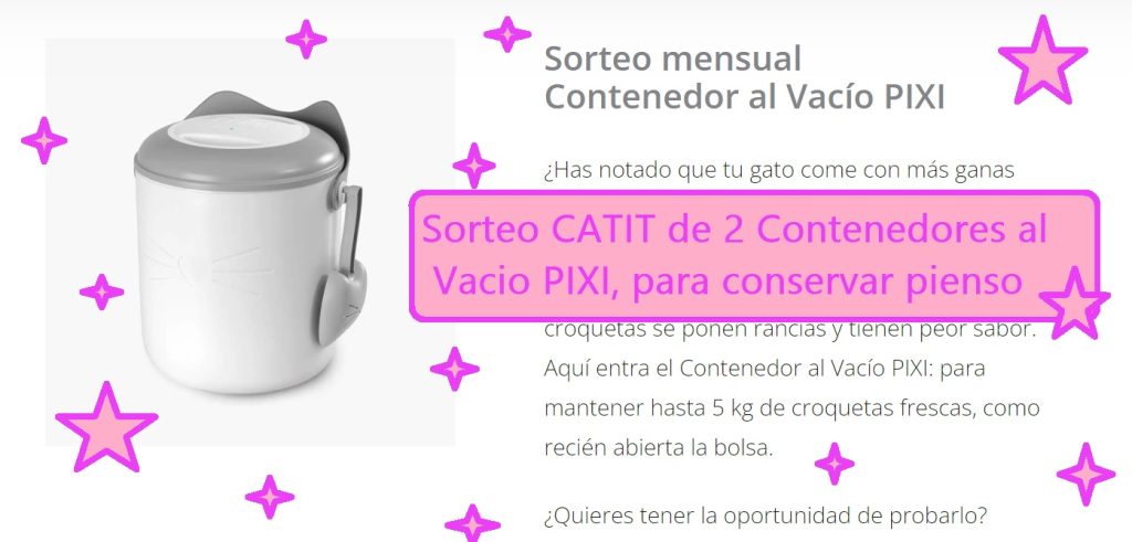 sorteo CATIT AGOSTO de 2 Contenedores al vacio PIXI para conservar frescos el pienso de nuestros gatos.