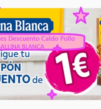 Disponibles 10.000 Cupones Descuento Caldo Casero de Pollo GALLINA BLANCA