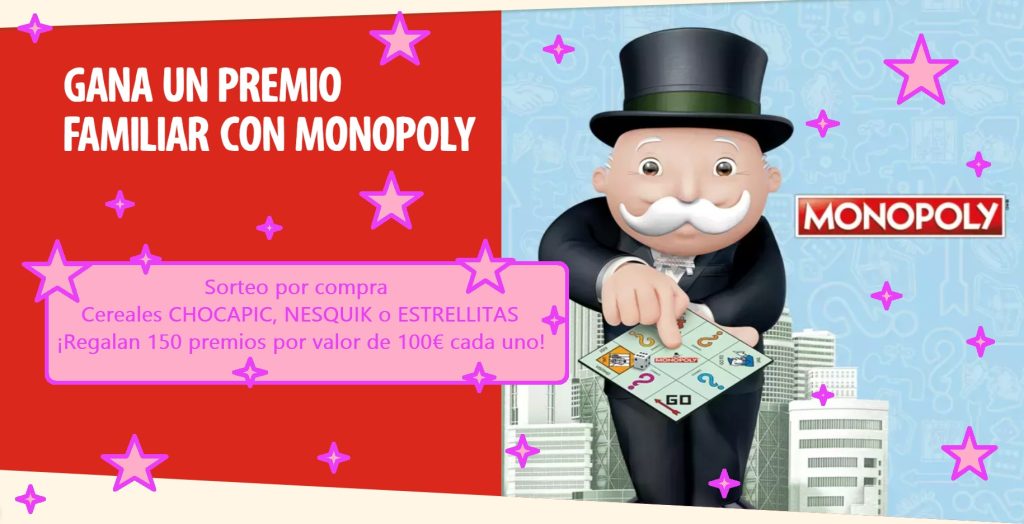 sorteo por compra monopoly y nestlé Chocapic, Estrellitas, Nesquik. Regalan 150 premios por valor de 100 euros cada uno.