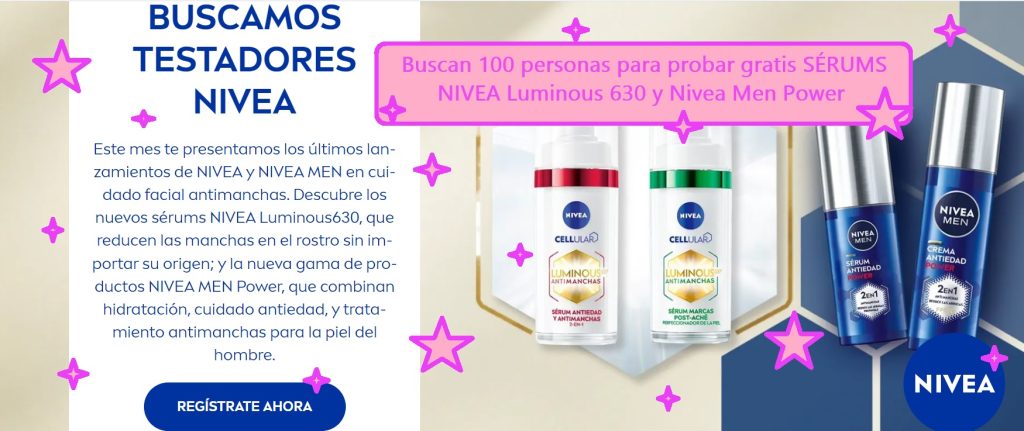 Buscan 100 personas para probar gratis SÉRUMS NIVEA Luminous 630 y Nivea Men Power
