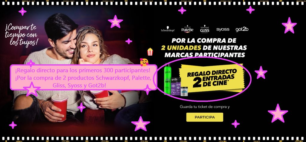 Regalo Directo para los primeros 300 participantes de 1 Entrada de Cine Doble y Gratis. Por la compra de 2 productos Schwarzkofp. Gliss, Pallette