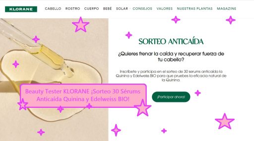 Beauty Tester KLORANE Sorteo 30 Sérums anticaída quinina y edelweiss bio