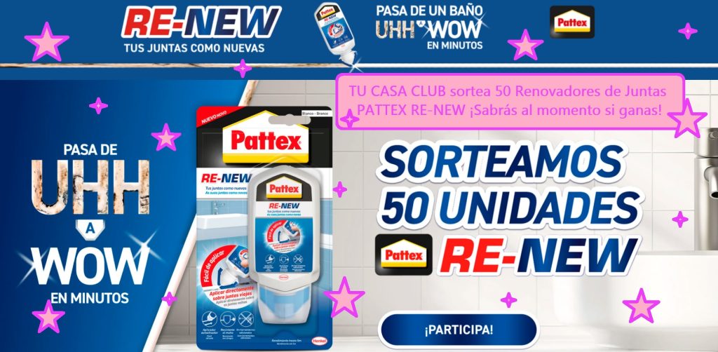 TU CASA CLUB sortea 50 Renovadores de Juntas PATTEX RE-NEW ¡Sabrás al momento si ganas!