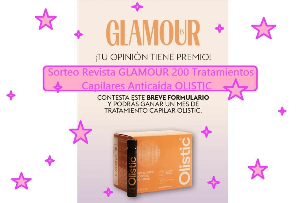 Sorteo Revista GLAMOUR 200 Tratamientos capilares anticaída OLISTIC