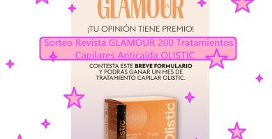 Sorteo Revista GLAMOUR 200 Tratamientos capilares anticaída OLISTIC