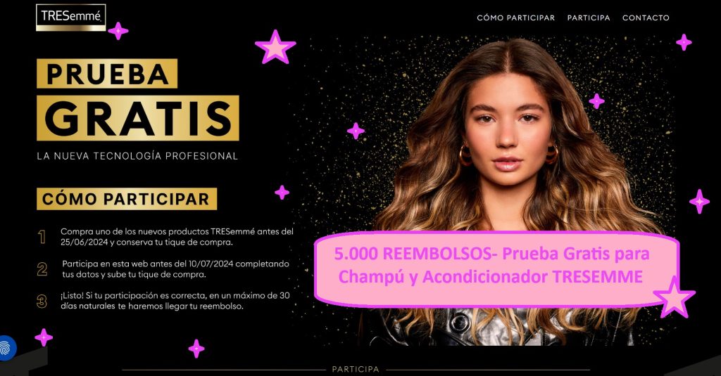 5.000 REEMBOLSOS- Prueba Gratis para champú y acondicionador TRESEMME