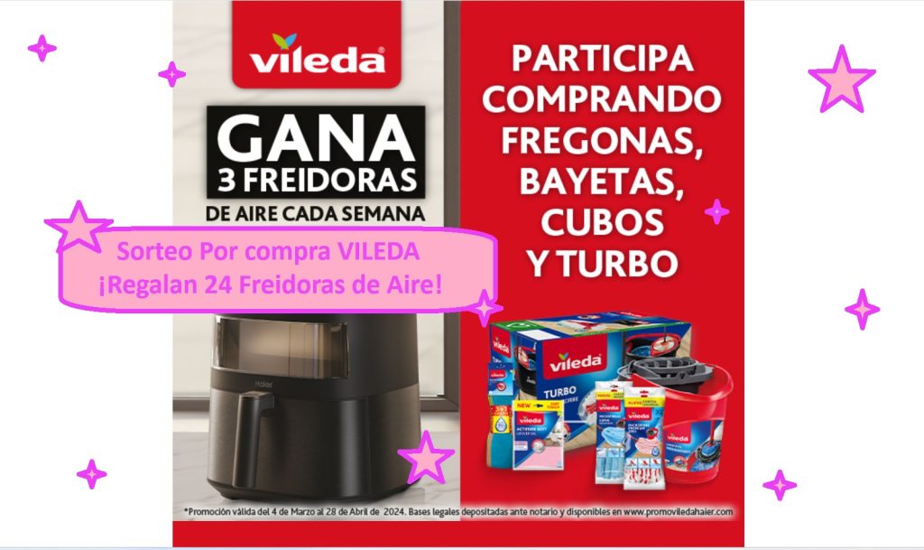 Sorteo Por compra VILEDA ¡Regalan 24 Freidoras de Aire!