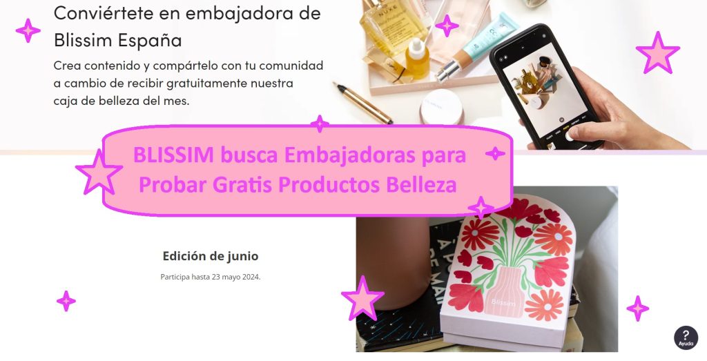 BLISSIM busca Embajadoras para Probar Gratis Productos Belleza JUNIO 2024