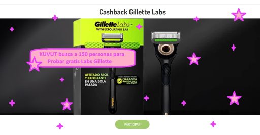 KUVUT busca a 150 personas para probar gratis Labs Gillette
