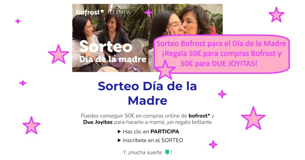 Sorteo Bofrost para el Día de la Madre de 1 vale de 50€ para Bofrost y otro vale de 50€ Fue Joyitas