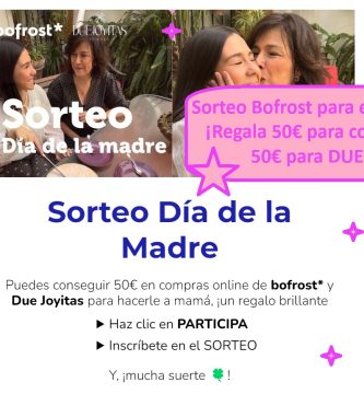 Sorteo Bofrost para el Día de la Madre de 1 vale de 50€ para Bofrost y otro vale de 50€ Fue Joyitas