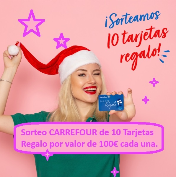 Sorteo CARREFOUR de 10 Tarjetas Regalo por valor de 100€ cada una.