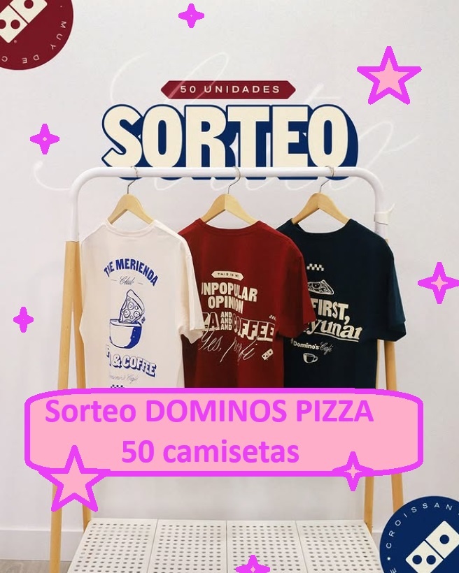 Sorteo DOMINOS PIZZA de 50 camisetas