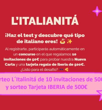 Sorteo L´Italinitá de 10 invitaciones de 50€ y sorteo tarjeta IBERIA de 500€