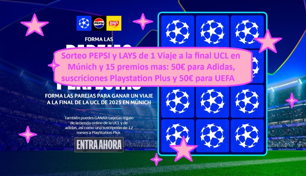 Sorteo PEPSI y LAYS de 1 Viaje a la final UCL en Munich