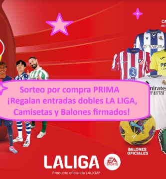 Sorteo por compra PRIMA regalan entradas dobles para LA LIGA, camisetas de equipos y balones firmados.