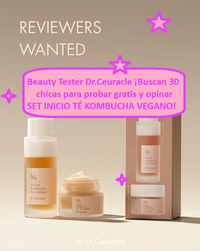 Beauty Tester Dr.Ceuracle ¡Buscan 30 chicas para probar gratis y opinar sobre SET INICIO TÉ KOMBUCHA VEGANO!