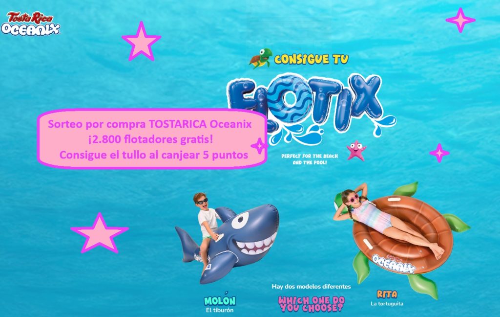 Sorteo por compra TOSTARICA Oceanix ¡2.800 flotadores gratis! Consigue el tuyo al canjear 5 puntos
