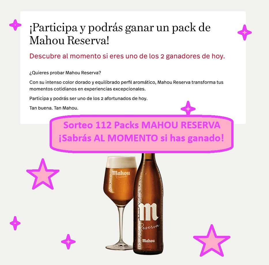 Sorteo 112 Packs MAHOU RESERVA ¡Sabrás AL MOMENTO si has ganado!