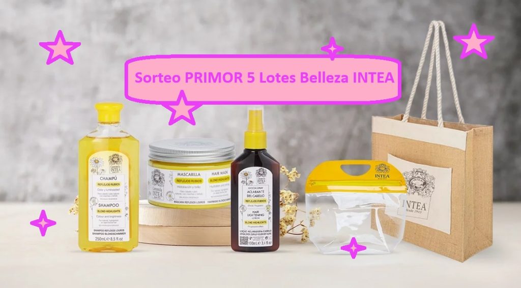 Sorteo PRIMOR 5 Lotes Belleza INTEA