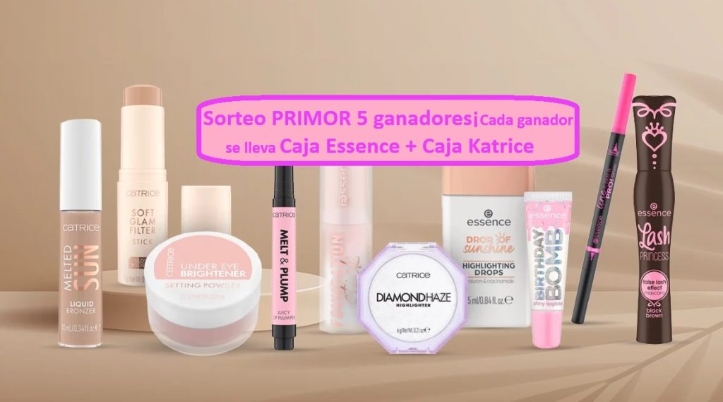 Sorteo PRIMOR 5 ganadores Caja Essence y Katrice