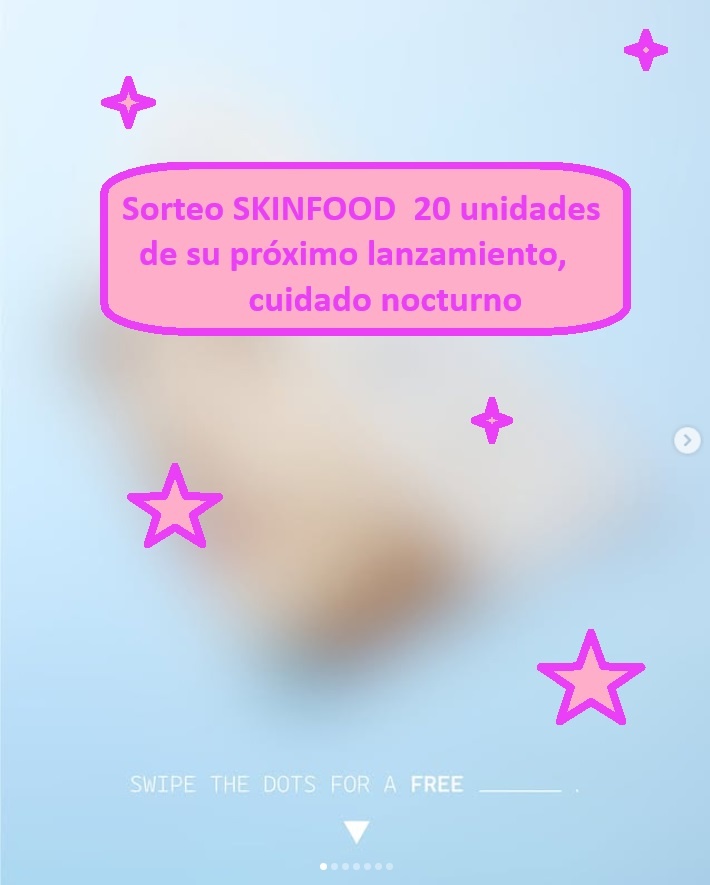 Sorteo SKINFOOD 20 unidades de su próximo lanzamiento, cuidado nocturno