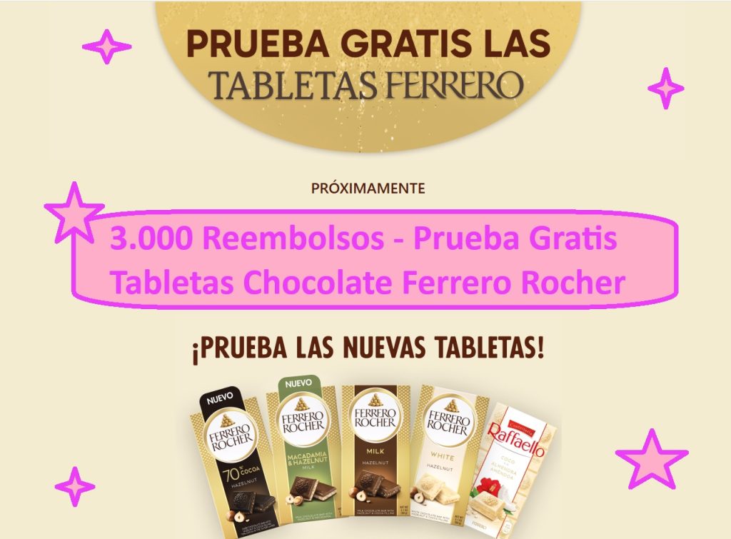 3.000 Reembolsos - Prueba Gratis Tabletas Chocolate Ferrero Rocher