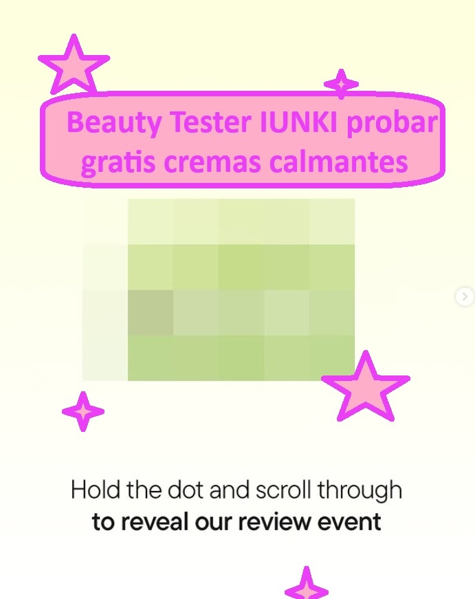 Beauty Tester IUNKI probar gratis cremas calmantes