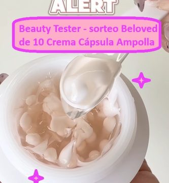 Beauty Tester - sorteo Beloved de 10 Crema Cápsula Ampolla Mela Capture