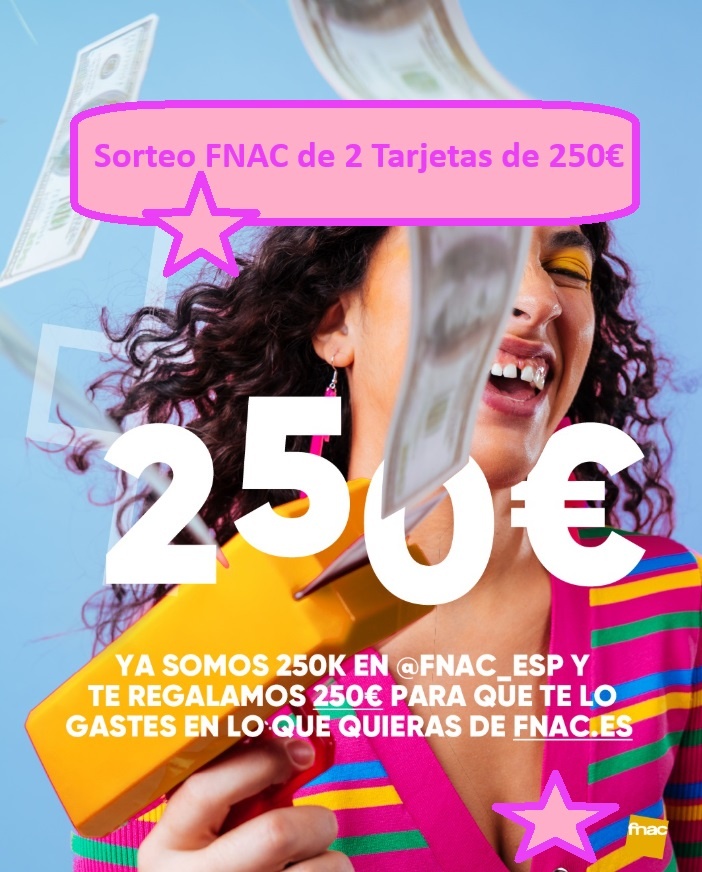 Sorteo FNAC de 2 Tarjetas de 250€