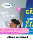 REEMBOLSO - Prueba Gratis TENA y sorteo 200€ cada semana