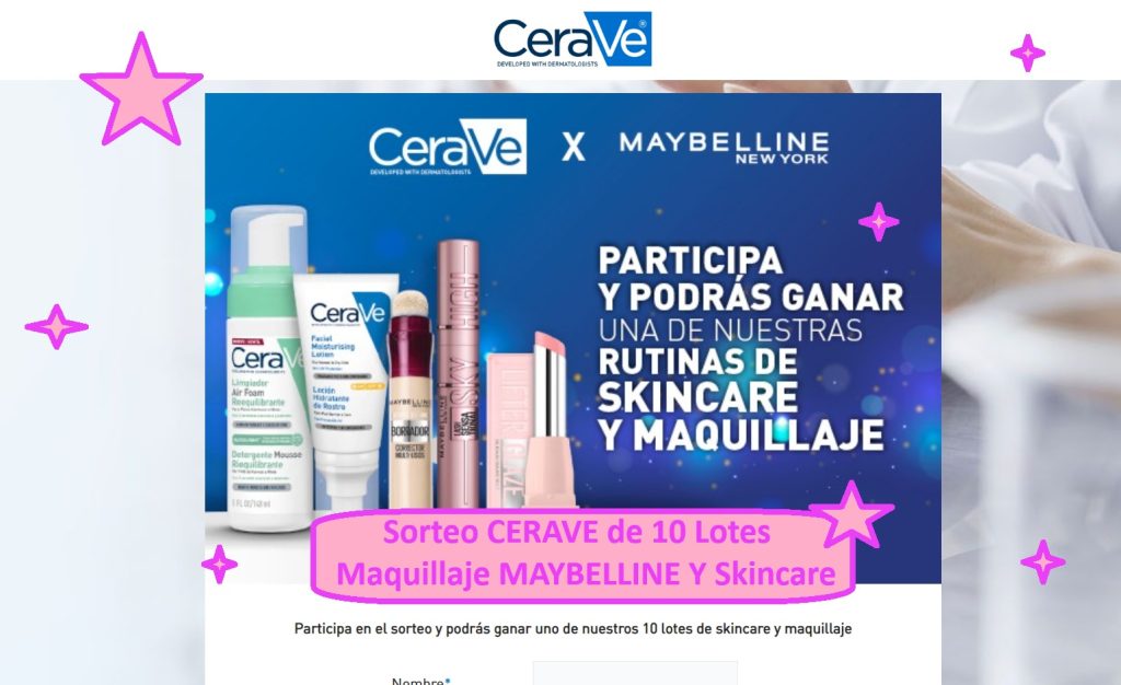 Sorteo CERAVE de 10 Lotes Maquillaje MAYBELLINE Y Skincare
