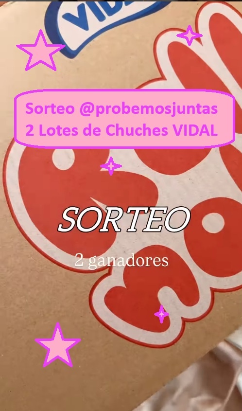 Sorteo @probemosjuntas 2 Lotes de Chuches VIDAL