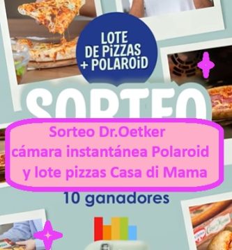 Sorteo Dr.Oetker de cámara instantánea y lote pizzas Casa di Mama