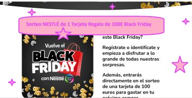 Sorteo NESTLÉ de 1 Tarjeta Regalo de 100€ Black Friday