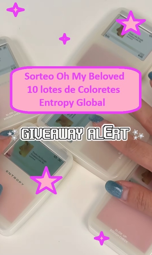 Sorteo Oh My Beloved 10 lotes de Coloretes ENTROPY