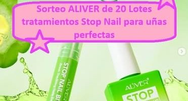 Sorteo ALIVER de 20 Lotes tratamientos Stop Nail para uñas perfectas