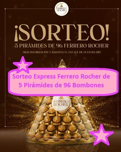 Sorteo Express Ferrero Rocher de 5 Pirámides de 96 Bombones