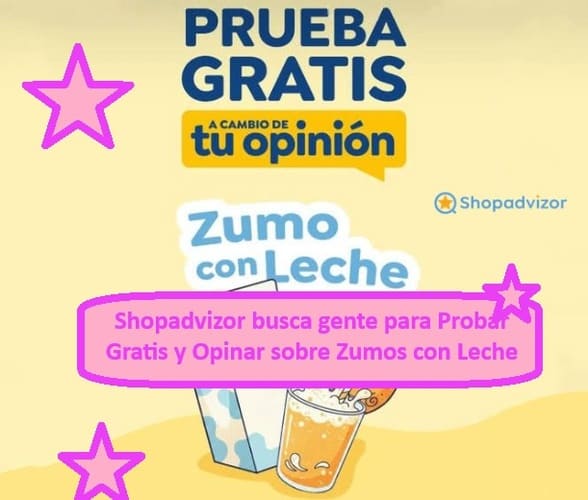 shopadvizor busca gente para probar gratis y opinar sobre zumos con leche