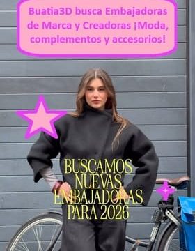 Buatia3D busca Embajadoras de Marca y Creadoras ¡Moda, complementos y accesorios!