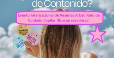 Evento Internacional de Reseñas Arbell Reto de Cuidado Capilar ¡Buscan creadoras!
