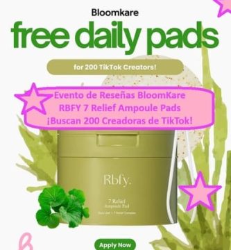 Evento de Reseñas BloomKare – RBFY 7 Relief Ampoule Pads ¡Buscan 200 Creadoras de TikTok!