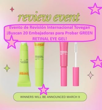 Evento de Revisión Internacional Tovegan ¡Buscan 20 Embajadoras para Probar GREEN RETINAL EYE GEL!
