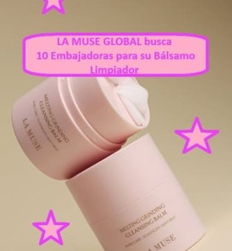 LA MUSE GLOBAL busca 10 Embajadoras para su Bálsamo Limpiador