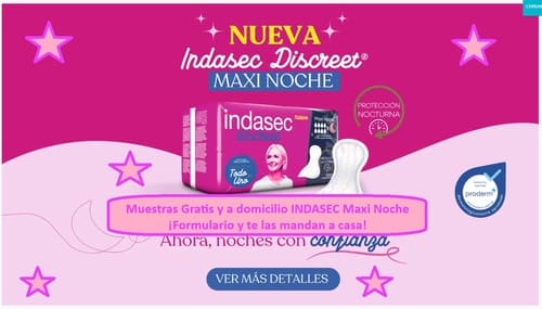 Muestras Gratis y a domicilio INDASEC Maxi Noche ¡Formulario y te las mandan a casa!