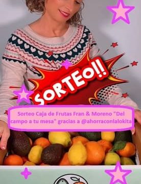 Sorteo Caja de Frutas Fran & Moreno Del campo a tu mesa gracias a ahorraconlalokita